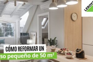 Reformas Leroy Merlin: ¿La Mejor Opción para tu Casa?